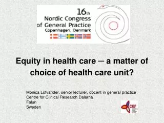 Equity in health care ? a matter of choice of health care unit?