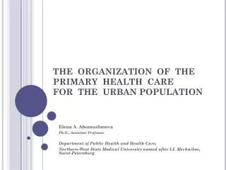THE ORGANIZATION OF THE PRIMARY HEALTH CARE FOR THE URBAN POPULATION