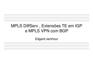 mpls diffserv extens es te em igp e mpls vpn com bgp edgard jamhour