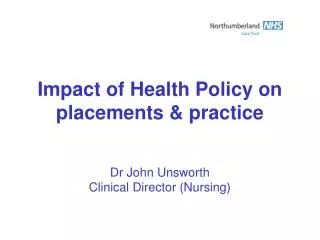 Impact of Health Policy on placements &amp; practice