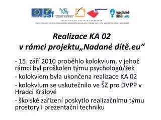 realizace ka 02 v r mci projektu nadan d t eu