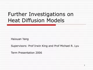 Further Investigations on Heat Diffusion Models