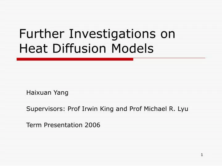 further investigations on heat diffusion models