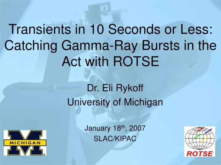 transients in 10 seconds or less catching gamma ray bursts in the act with rotse