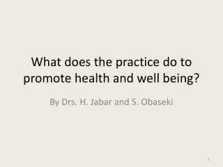 What does the practice do to promote health and well being?