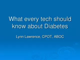What every tech should know about Diabetes