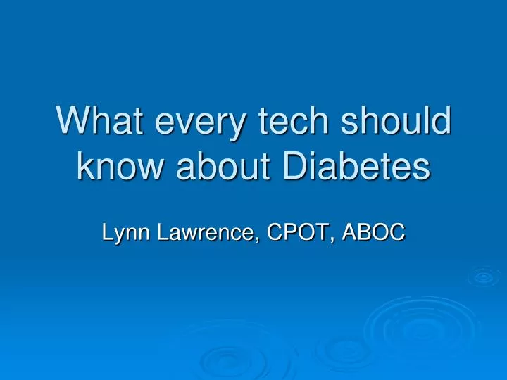 what every tech should know about diabetes