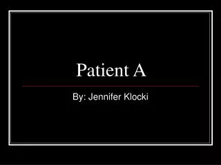 Patient A