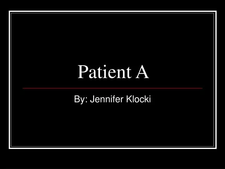 patient a