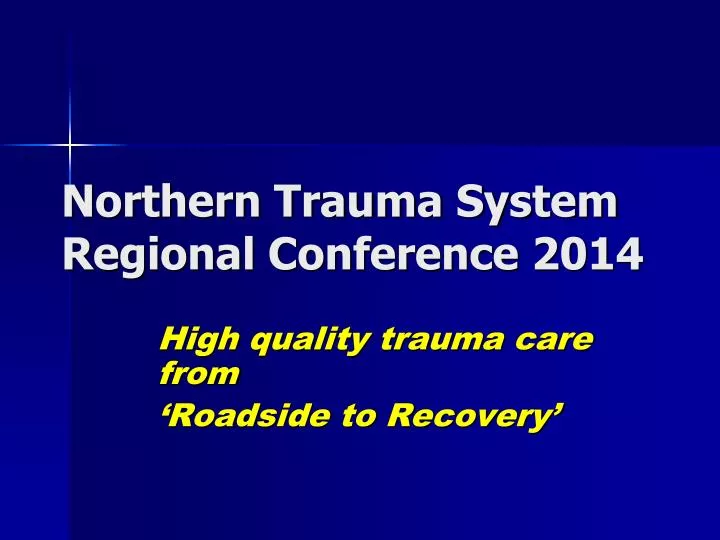 northern trauma system regional conference 2014