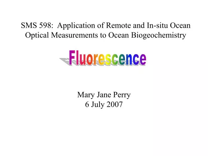 sms 598 application of remote and in situ ocean optical measurements to ocean biogeochemistry