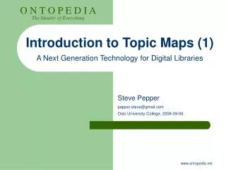 Introduction to Topic Maps (1) A Ne xt Generation Technology for Digital Libraries