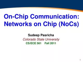 On-Chip Communication: Networks on Chip (NoCs)