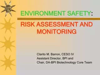 ENVIRONMENT SAFETY : RISK ASSESSMENT AND MONITORING
