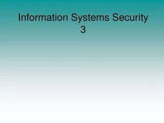 Information Systems Security 3