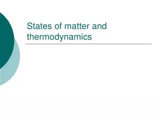 States of matter and thermodynamics