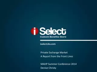 Private Exchange Market A Report from the Front Lines MAHP Summer Conference 2014