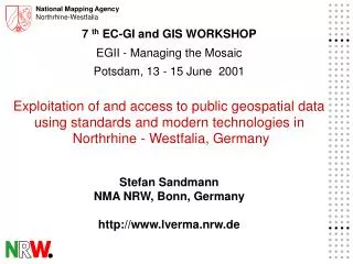 7 th EC-GI and GIS WORKSHOP EGII - Managing the Mosaic Potsdam, 13 - 15 June 2001
