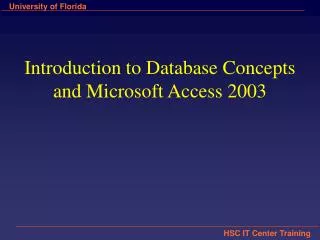 Introduction to Database Concepts and Microsoft Access 2003