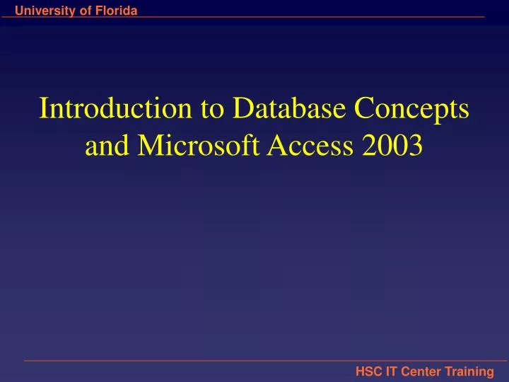 introduction to database concepts and microsoft access 2003