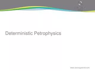 Deterministic Petrophysics