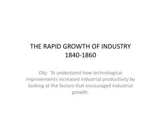 THE RAPID GROWTH OF INDUSTRY 1840-1860