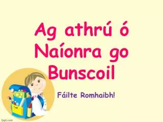 ag athr na onra go bunscoil