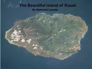 The Beautiful island of Kauai