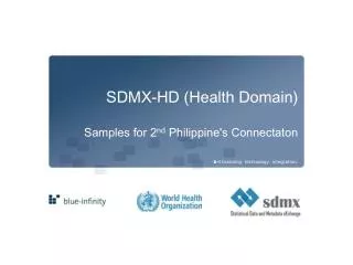 SDMX-HD (Health Domain) Samples for 2 nd Philippine's Connectaton