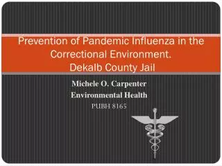 Prevention of Pandemic Influenza in the Correctional Environment. Dekalb County Jail