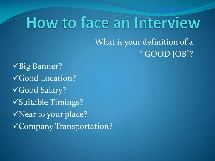 how to face an interview