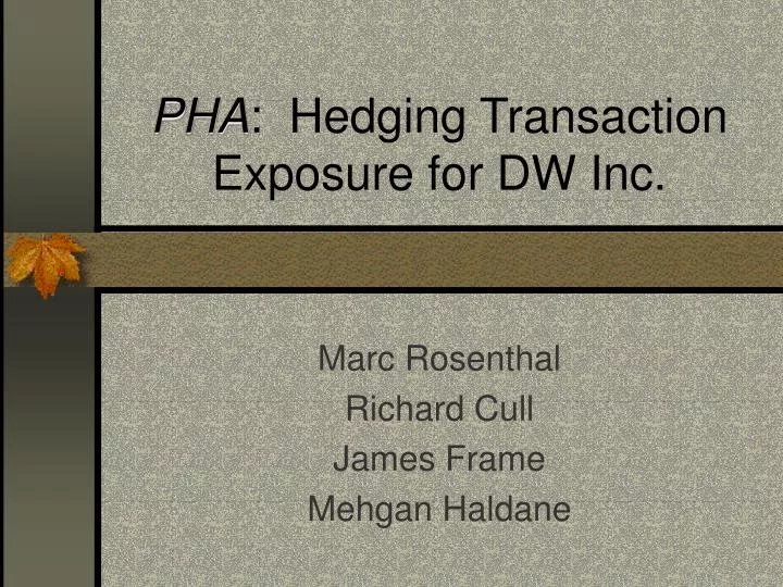 pha hedging transaction exposure for dw inc