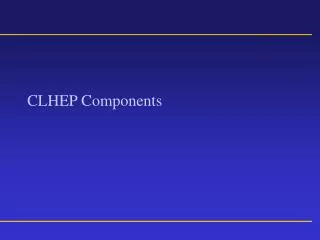 CLHEP Components