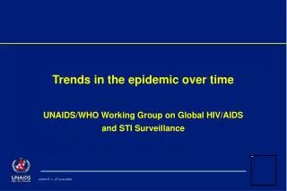 Trends in the epidemic over time