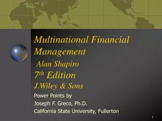 Multinational Financial Management Alan Shapiro 7 th Edition J.Wiley &amp; Sons