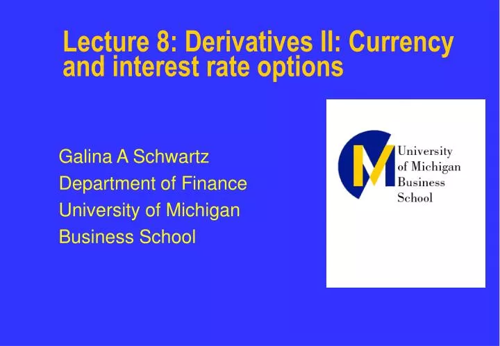 lecture 8 derivatives ii currency and interest rate options