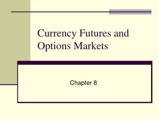 Currency Futures and Options Markets