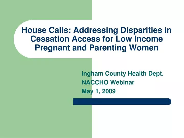 house calls addressing disparities in cessation access for low income pregnant and parenting women