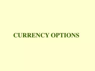 CURRENCY OPTIONS