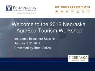 Welcome to the 2012 Nebraska Agri/Eco-Tourism Workshop