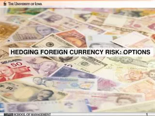 HEDGING FOREIGN CURRENCY RISK: OPTIONS