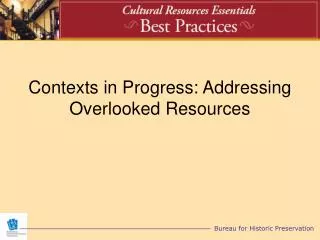 Contexts in Progress: Addressing Overlooked Resources