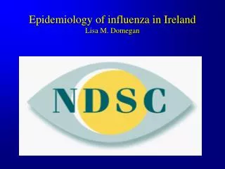 Epidemiology of influenza in Ireland Lisa M. Domegan