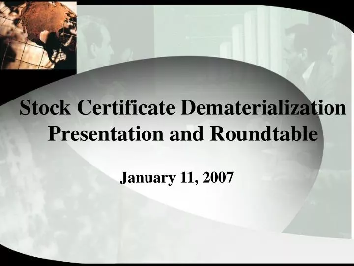 stock certificate dematerialization presentation and roundtable