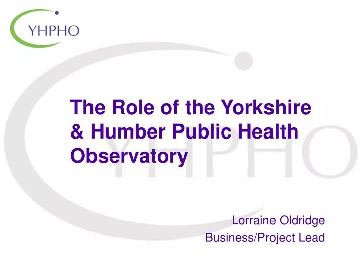 the role of the yorkshire humber public health observatory