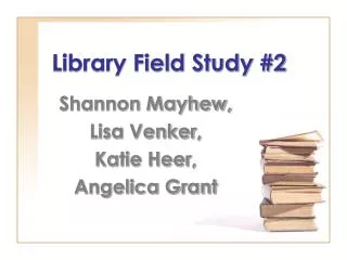 Library Field Study #2