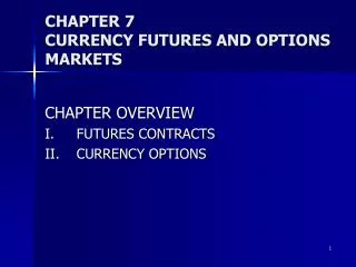 CHAPTER 7 CURRENCY FUTURES AND OPTIONS MARKETS