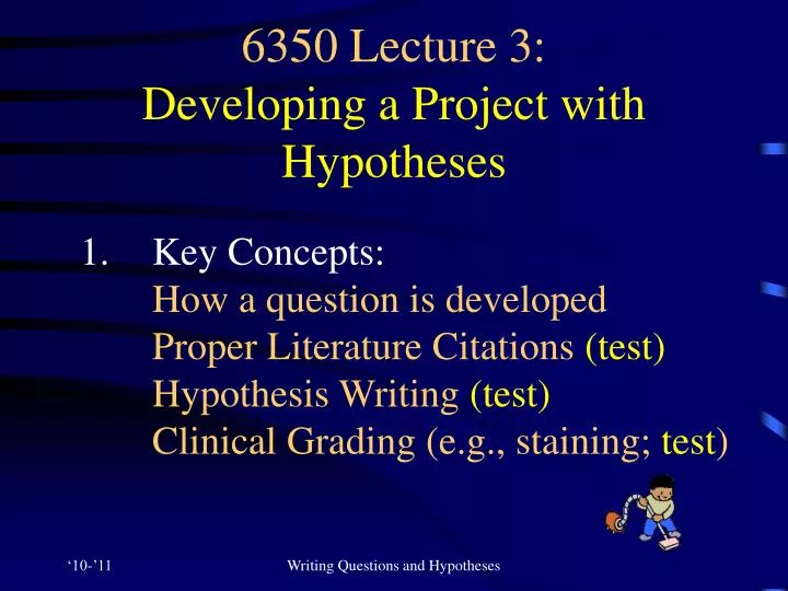 6350 lecture 3 developing a project with hypotheses