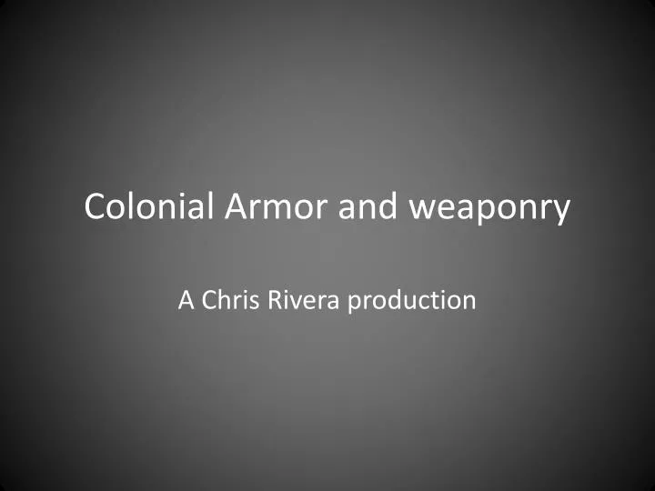 colonial armor and weaponry