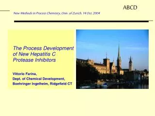 The Process Development of New Hepatitis C Protease Inhibitors Vittorio Farina,